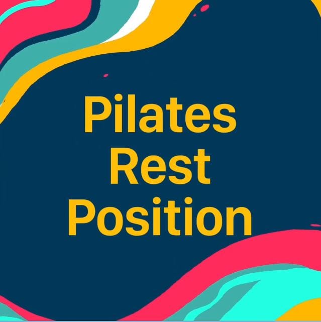 Colourful 'Pilates Rest Position' graphic design.